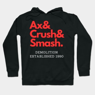 Demolition! Ax, Smash & Crush! Hoodie